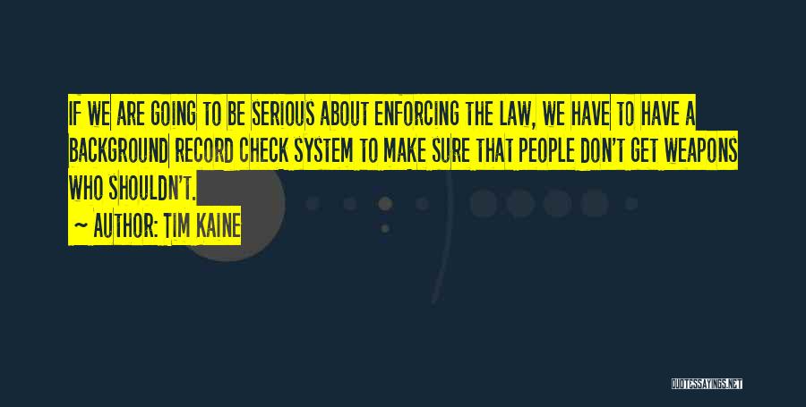 Background Check Quotes By Tim Kaine