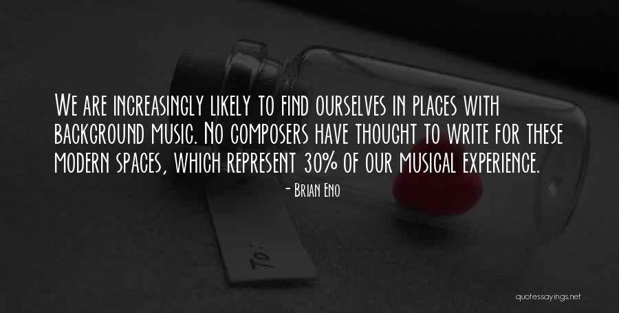 Background Music Quotes By Brian Eno