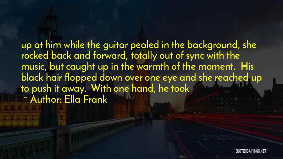 Background Music Quotes By Ella Frank