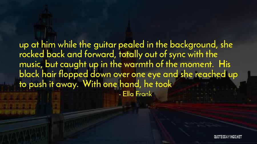 Background Music Quotes By Ella Frank