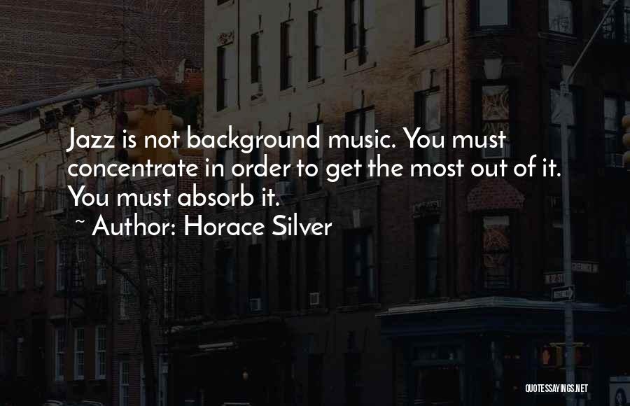 Background Music Quotes By Horace Silver