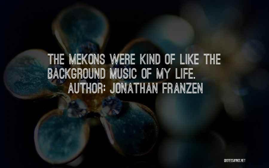 Background Music Quotes By Jonathan Franzen