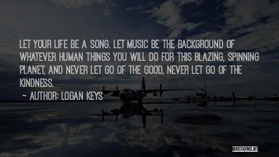 Background Music Quotes By Logan Keys
