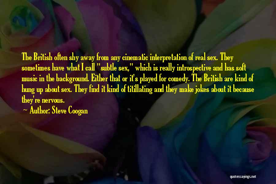 Background Music Quotes By Steve Coogan