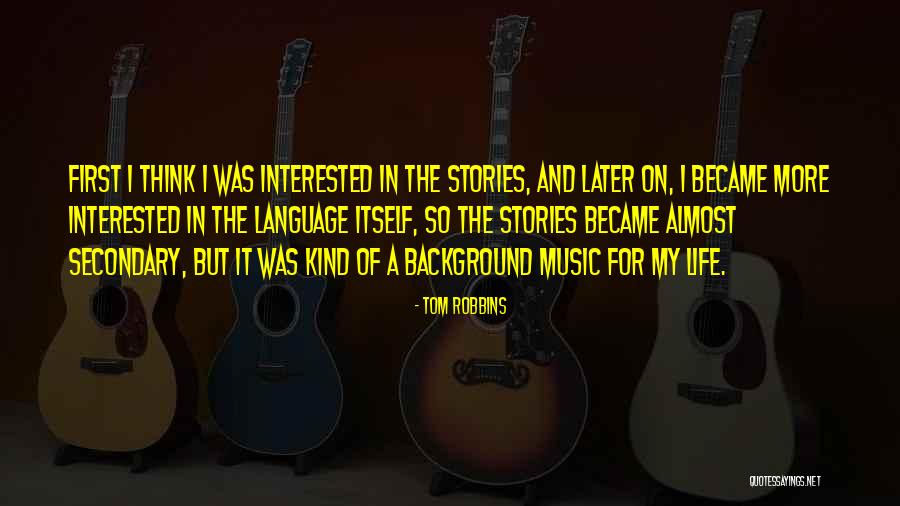 Background Music Quotes By Tom Robbins Background Music Quotes By Tom Robbins