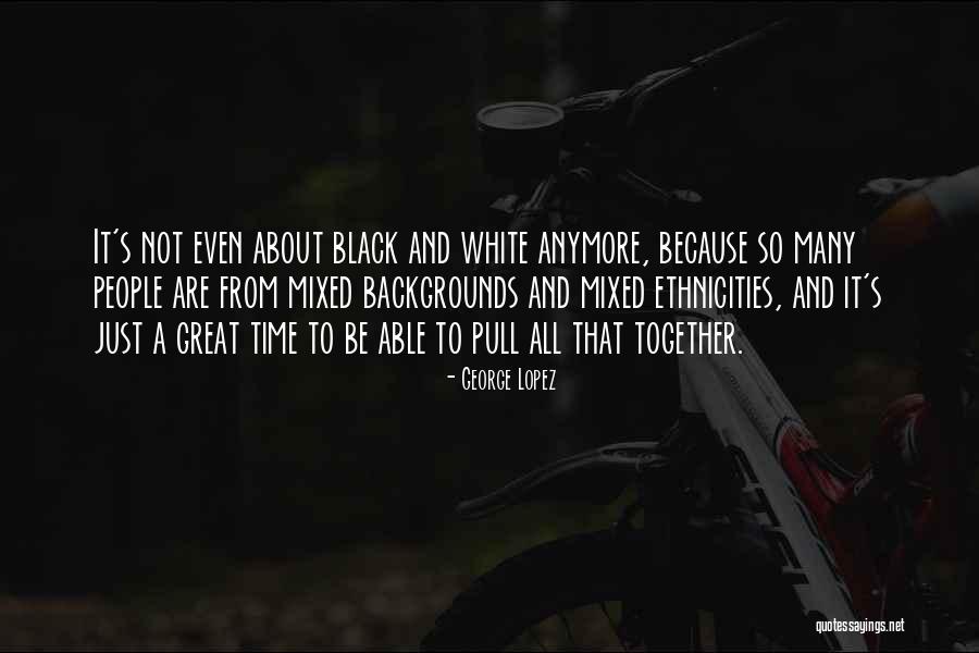 Backgrounds Black And White Quotes By George Lopez Backgrounds Black And White Quotes By George Lopez