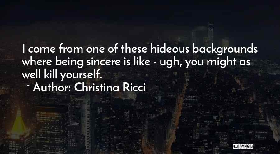 Backgrounds Quotes By Christina Ricci