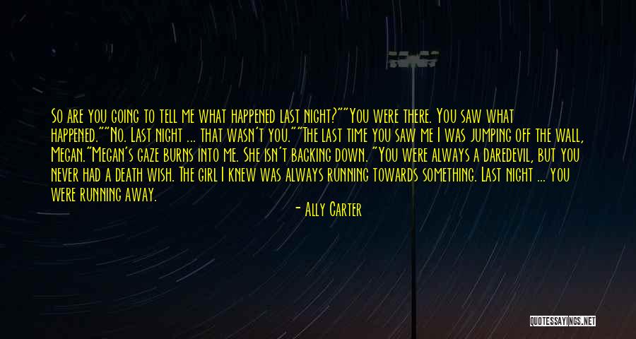 Backing Away From Someone Quotes By Ally Carter