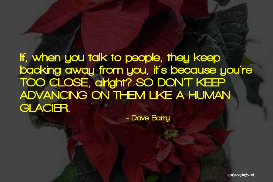 Backing Away From Someone Quotes By Dave Barry