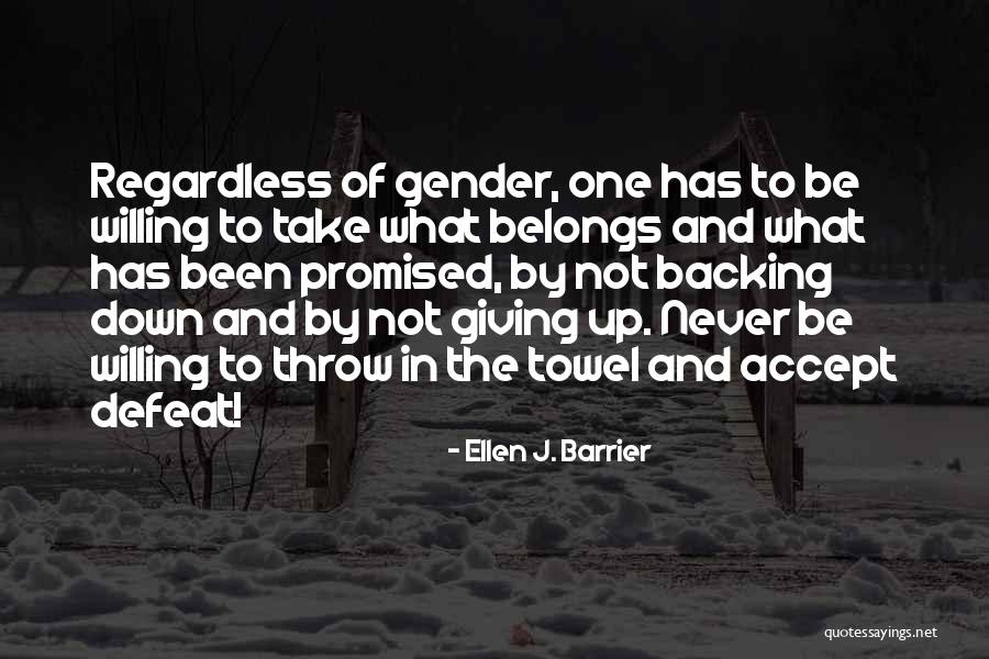 Backing Up Quotes By Ellen J. Barrier Backing Up Quotes By Ellen J. Barrier