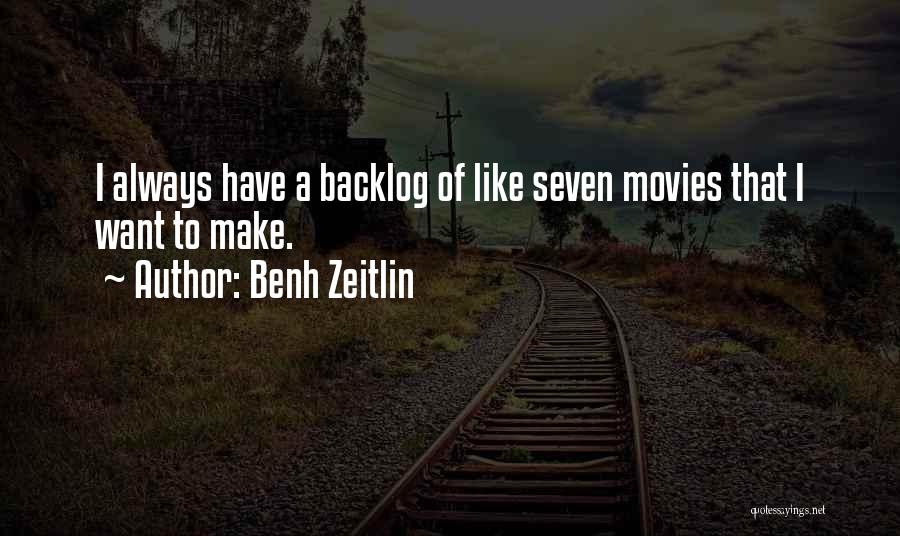 Backlog Quotes By Benh Zeitlin