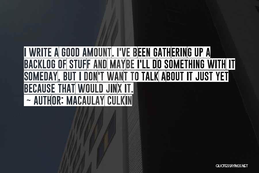 Backlog Quotes By Macaulay Culkin