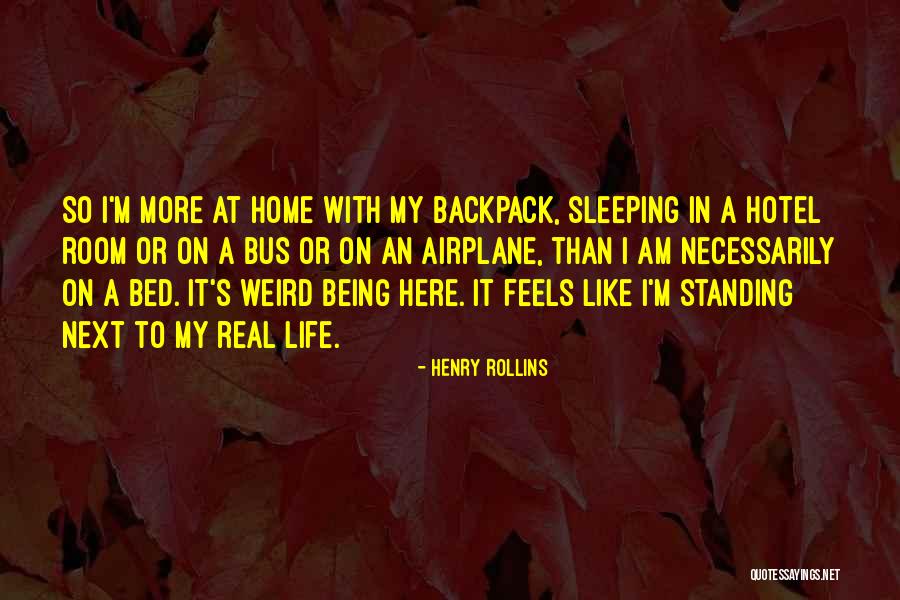 Backpack Quotes By Henry Rollins