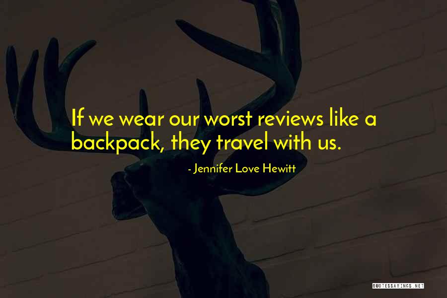 Backpack Quotes By Jennifer Love Hewitt