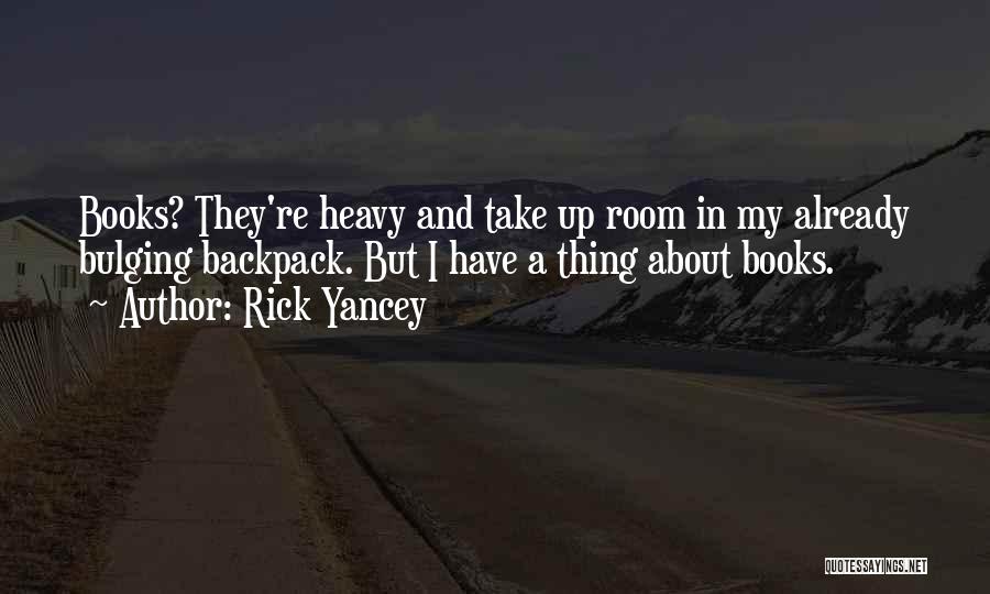 Backpack Quotes By Rick Yancey