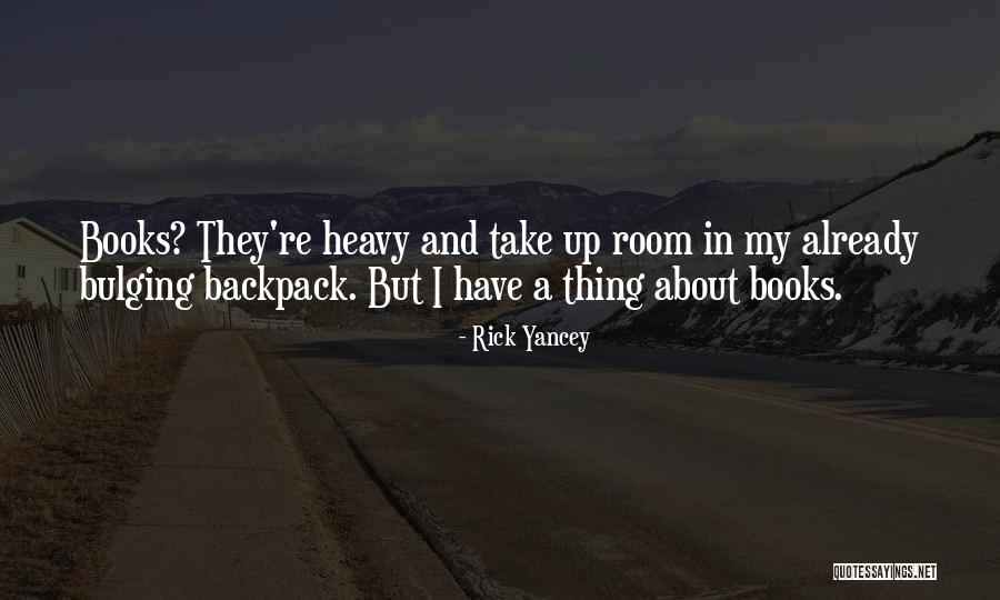 Backpack Quotes By Rick Yancey