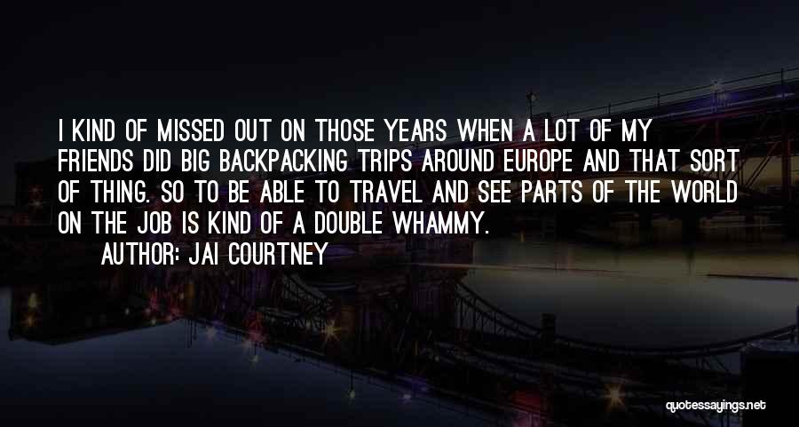 Backpacking Europe Quotes By Jai Courtney