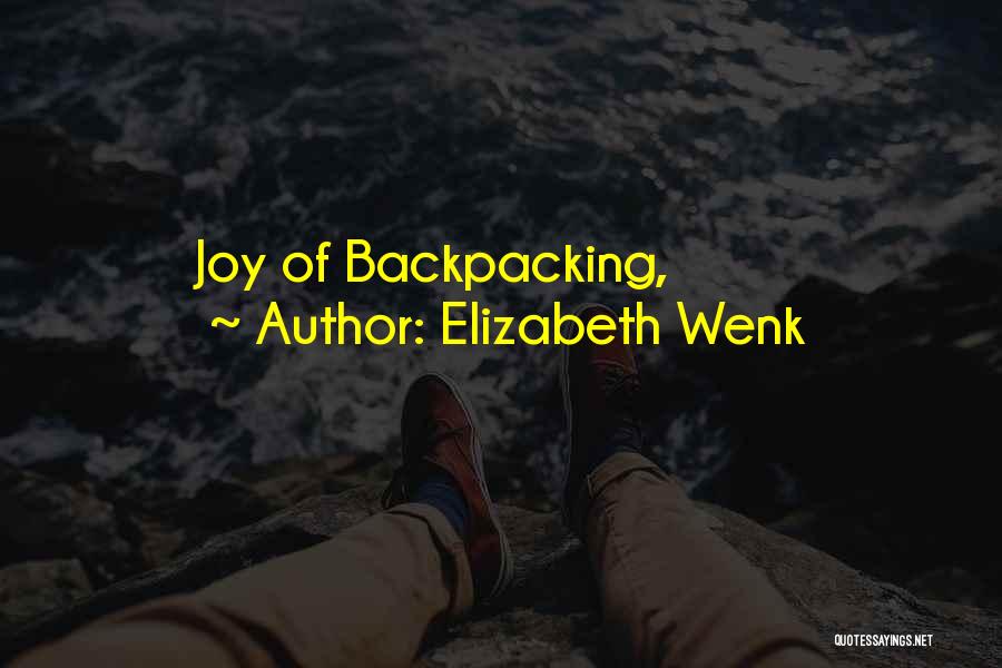 Backpacking Quotes By Elizabeth Wenk