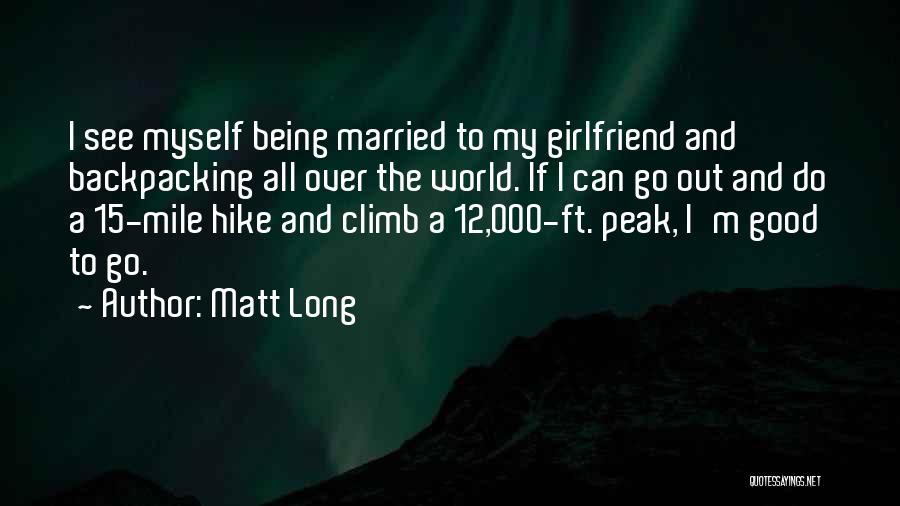 Backpacking Quotes By Matt Long