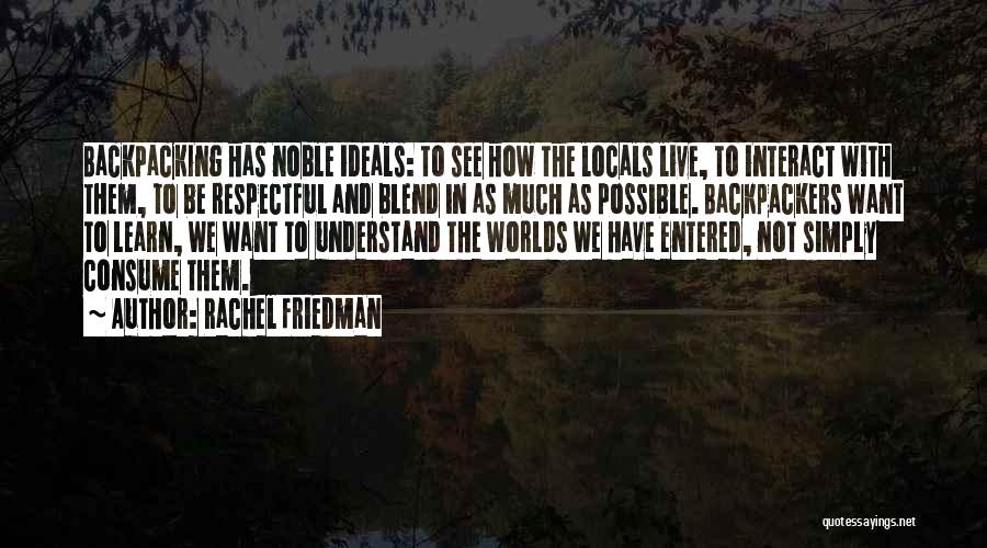 Backpacking Quotes By Rachel Friedman