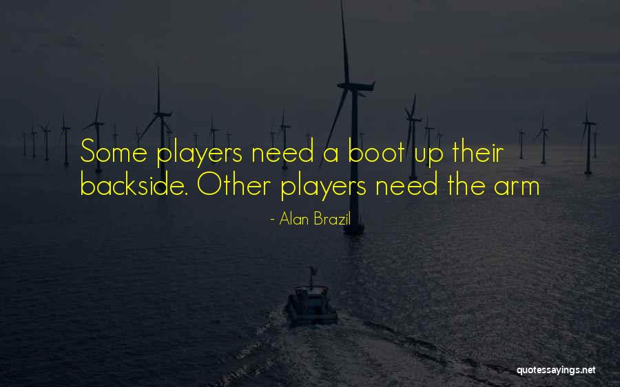 Backside Quotes By Alan Brazil Backside Quotes By Alan Brazil