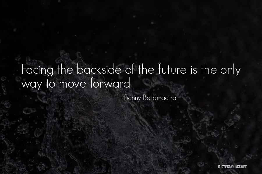 Backside Quotes By Benny Bellamacina Backside Quotes By Benny Bellamacina