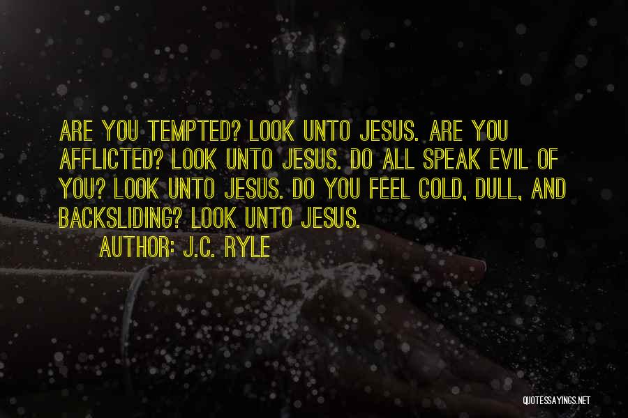 Backsliding Quotes By J.C. Ryle