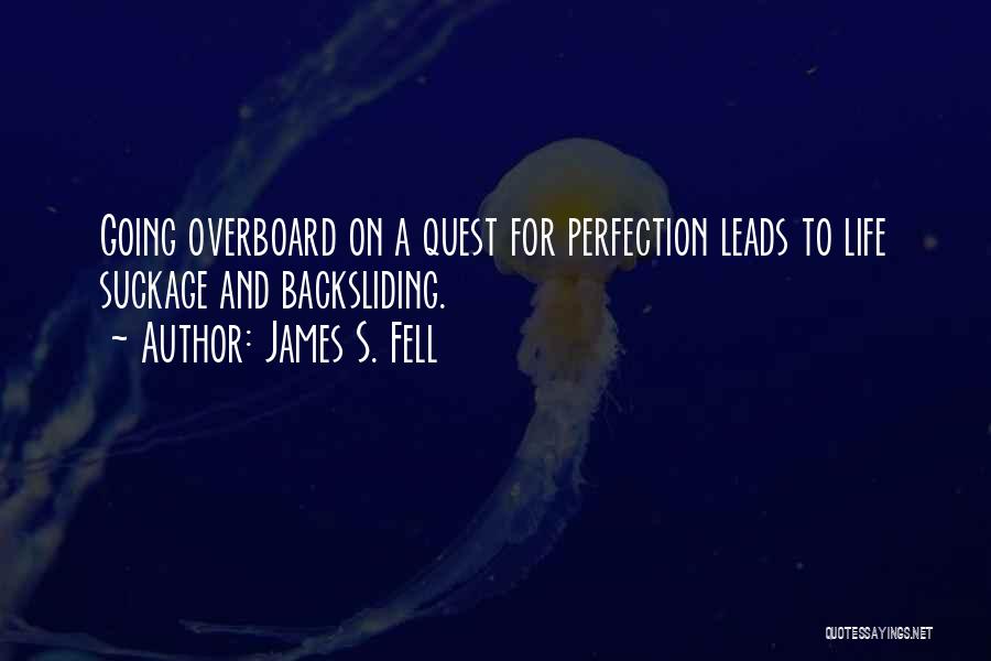 Backsliding Quotes By James S. Fell