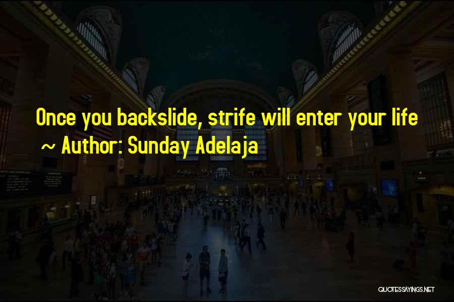 Backsliding Quotes By Sunday Adelaja
