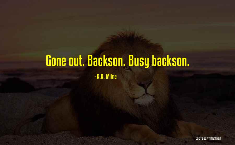 Backson Quotes By A.A. Milne Backson Quotes By A.A. Milne