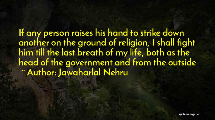 Backsourcing Quotes By Jawaharlal Nehru