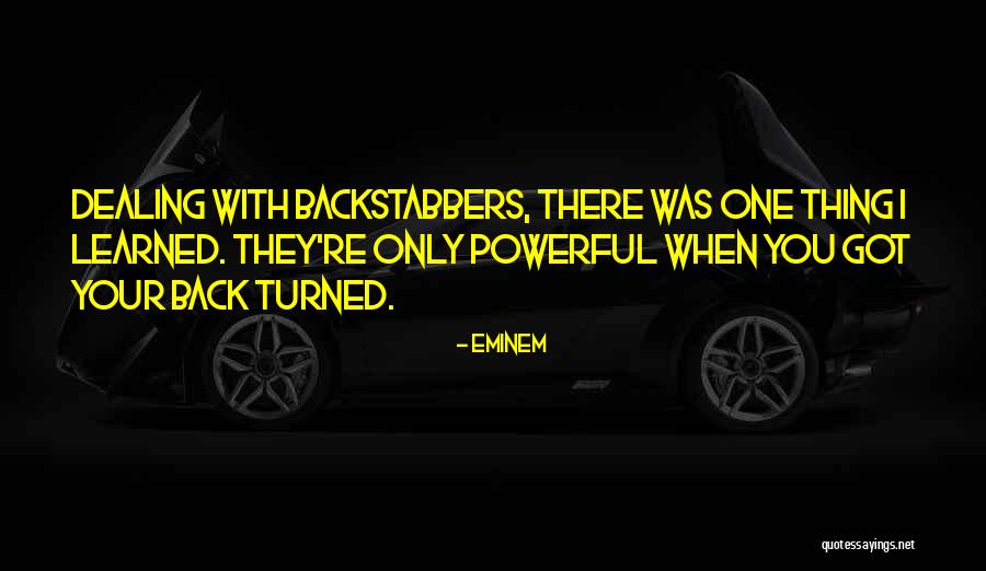 Backstabbers Eminem Quotes By Eminem