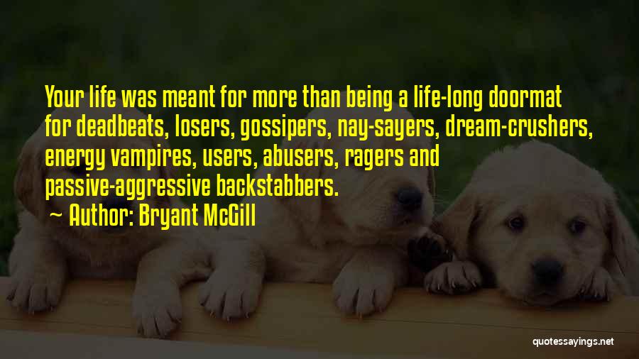 Backstabbers Quotes By Bryant McGill