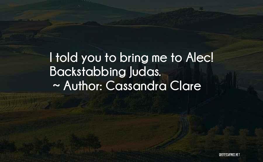 Backstabbing Quotes By Cassandra Clare