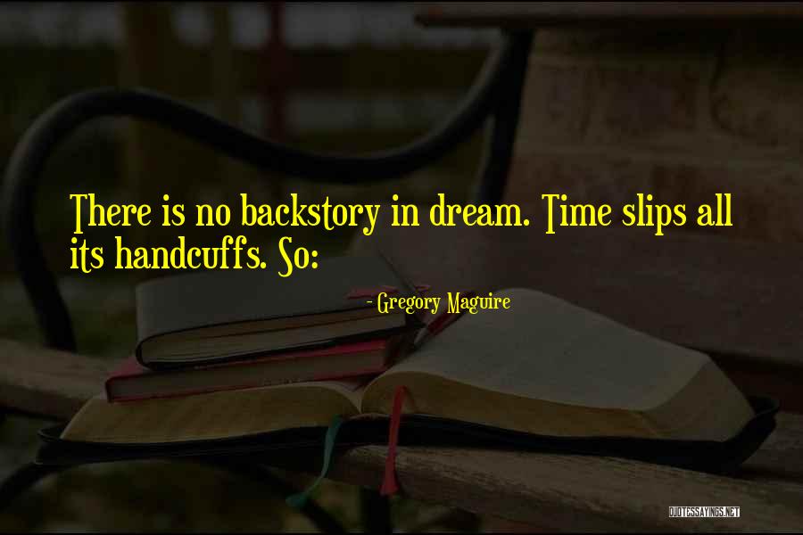 Backstory Quotes By Gregory Maguire