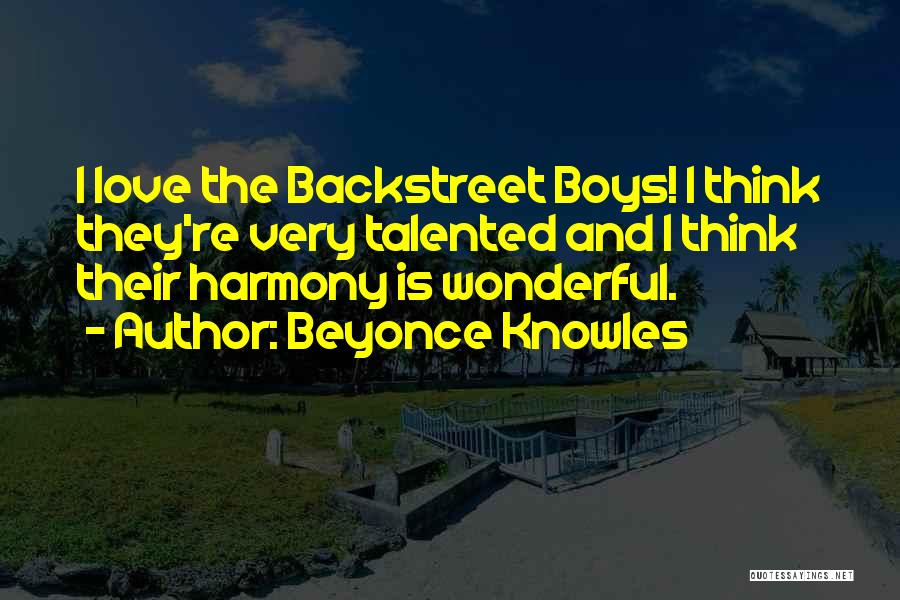 Backstreet Love Quotes By Beyonce Knowles