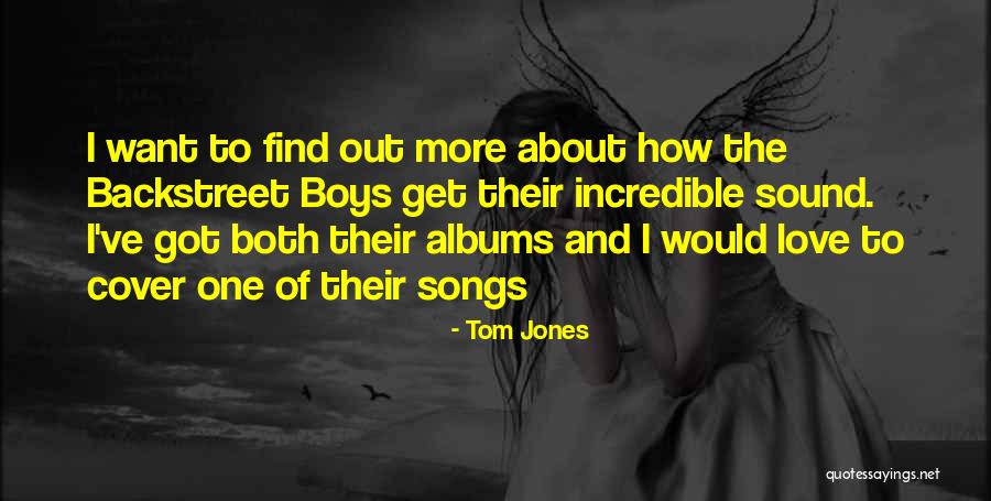 Backstreet Love Quotes By Tom Jones