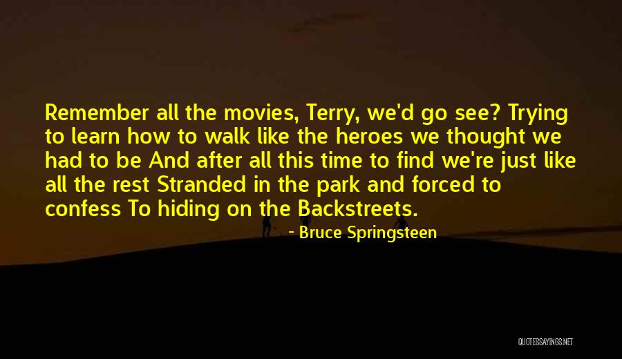 Backstreets Quotes By Bruce Springsteen Backstreets Quotes By Bruce Springsteen