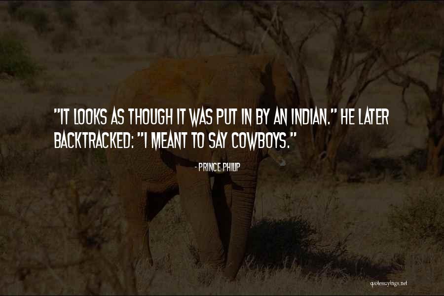 Backtracked Quotes By Prince Philip Backtracked Quotes By Prince Philip