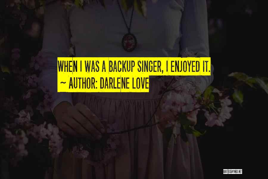 Backup Love Quotes By Darlene Love