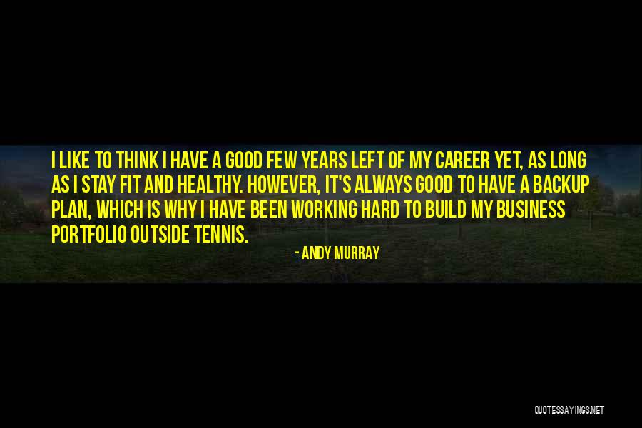 Backup Plan Quotes By Andy Murray