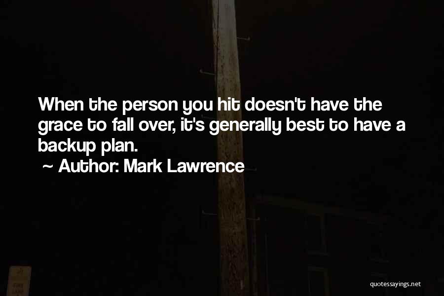 Backup Plan Quotes By Mark Lawrence