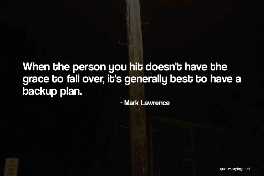 Backup Plan Quotes By Mark Lawrence