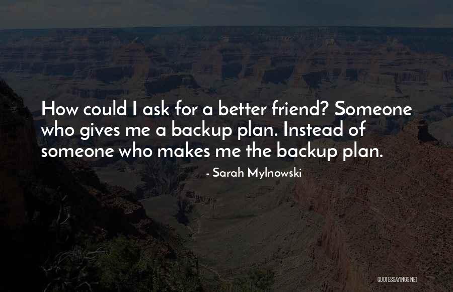 Backup Plan Quotes By Sarah Mylnowski