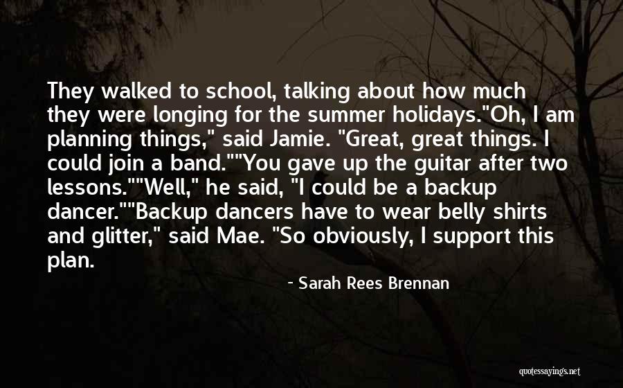 Backup Plan Quotes By Sarah Rees Brennan