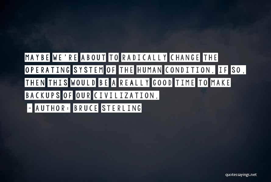 Backups Quotes By Bruce Sterling