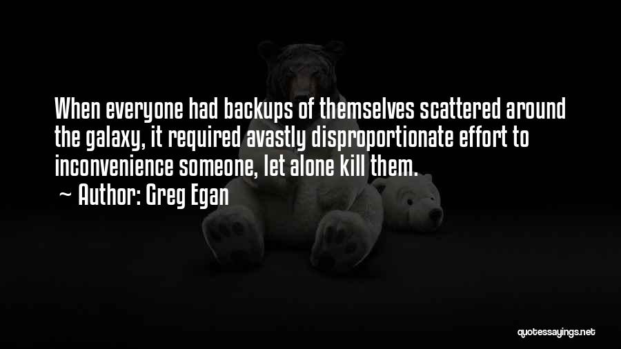 Backups Quotes By Greg Egan