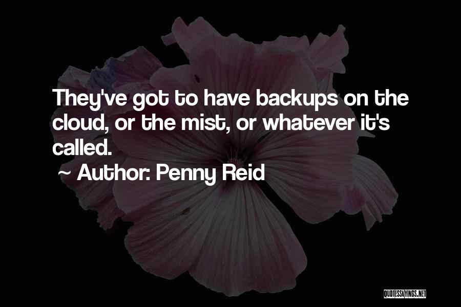 Backups Quotes By Penny Reid