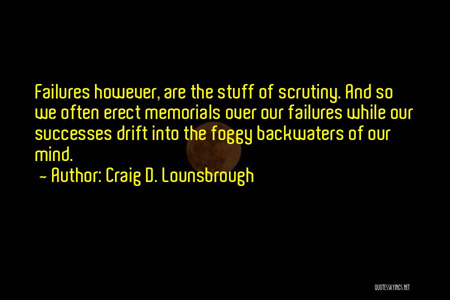 Backwaters Quotes By Craig D. Lounsbrough
