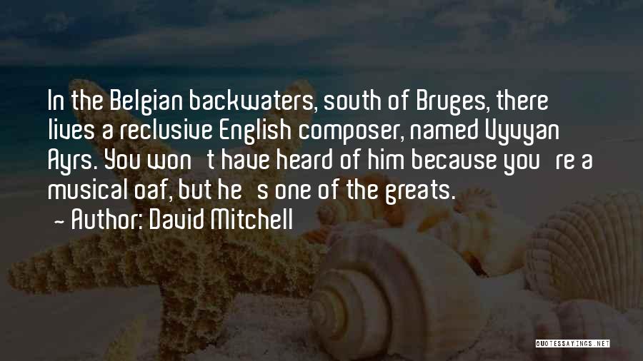 Backwaters Quotes By David Mitchell